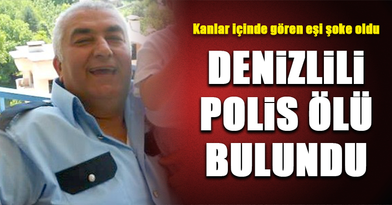 D Haber Denizli Haberleri Denizlili Polis Memuru Evinde L Bulundu