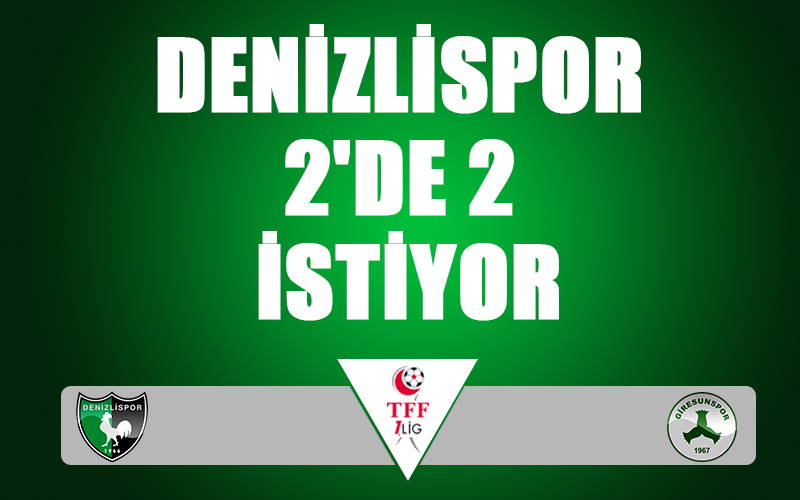 Denizlispor 2’de 2 istiyor