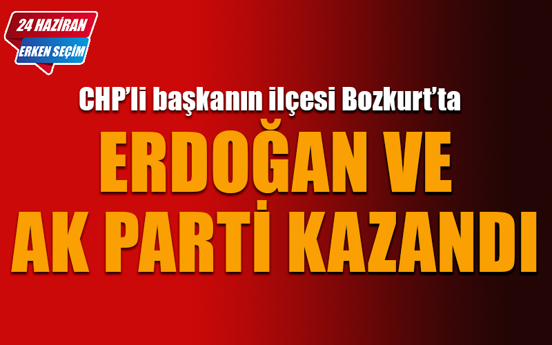 Bozkurt’ta Erdoğan ve AK Parti kazandı