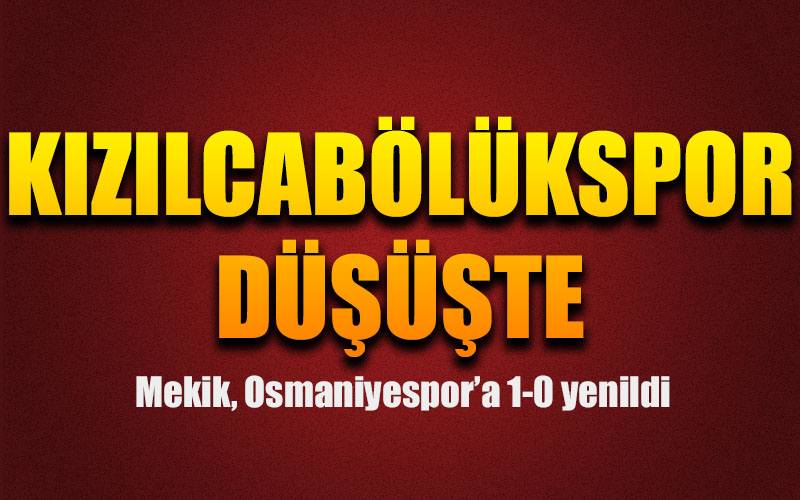 Kızılcabölükspor, Osmaniyespor’a 1-0 yenildi