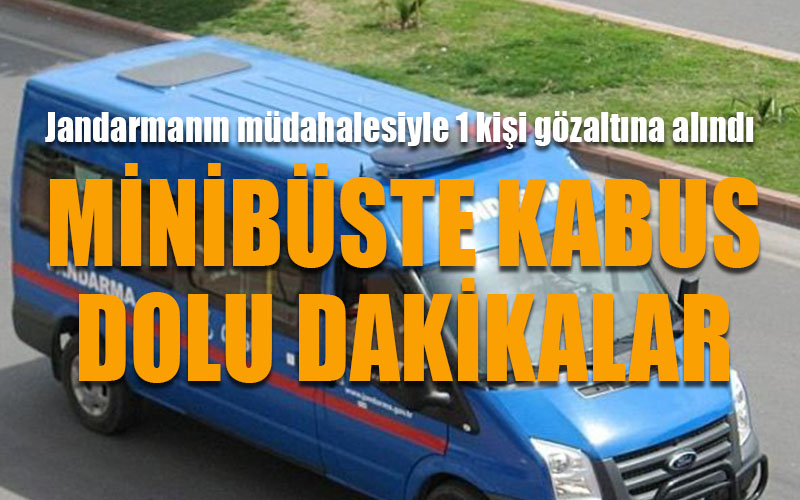 Minibüste kabus dolu dakikalar