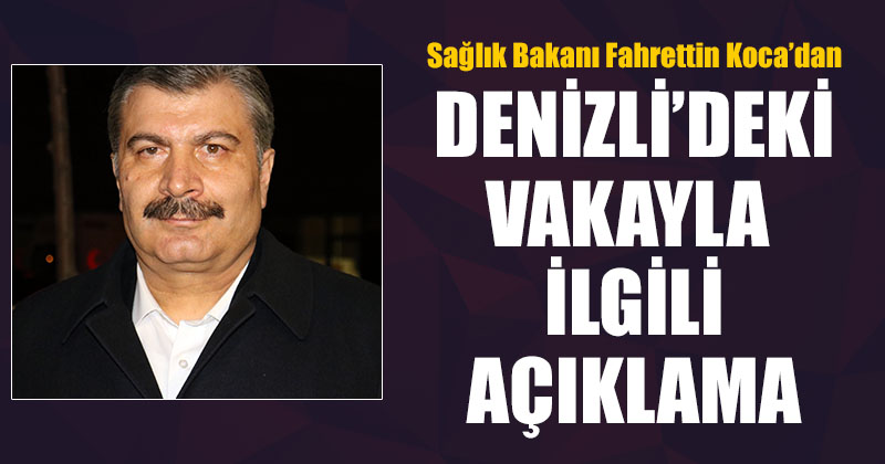 D20haber Denizli Haberleri Saglik Bakani Koca Dan Denizli Deki Vakayla Ilgili Aciklama