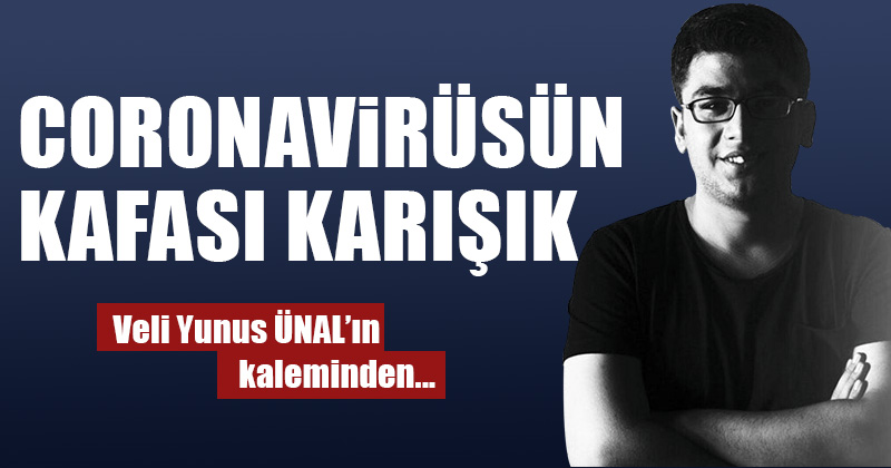 D20Haber Denizli Haberleri Coronavirüsün kafası karışık