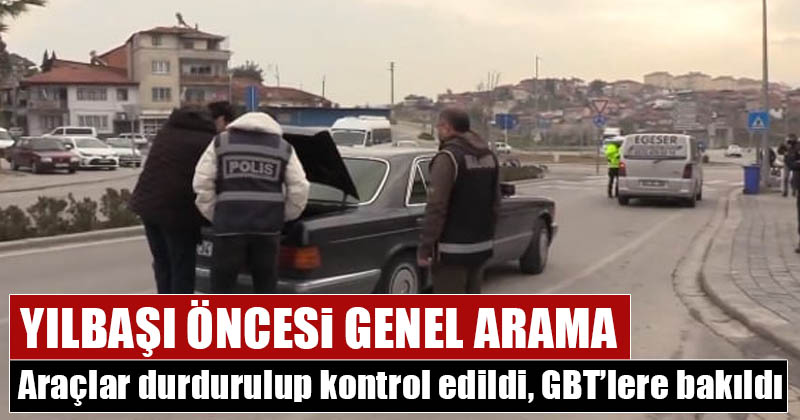 D20Haber - Denizli Haberleri – Yılbaşı öncesi genel arama yapıldı