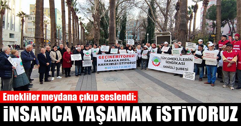 D20Haber - Denizli Haberleri – Emekliler ‘geçinemiyoruz, insanca ...